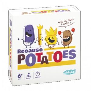 Because Potatoes