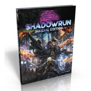 Shadowrun 6 - Livre de base